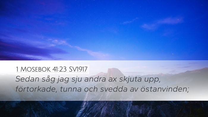 1 Mosebok 41:23 SV1917 Desktop Wallpaper - Sedan såg jag sju andra ax skjuta upp, - Desktop Bible Verse Wallpaper