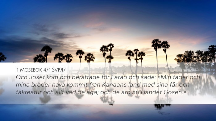 1 Mosebok 47:1 SV1917 Desktop Wallpaper - Och Josef kom och berättade för Farao och sade: - Desktop Bible Verse Wallpaper