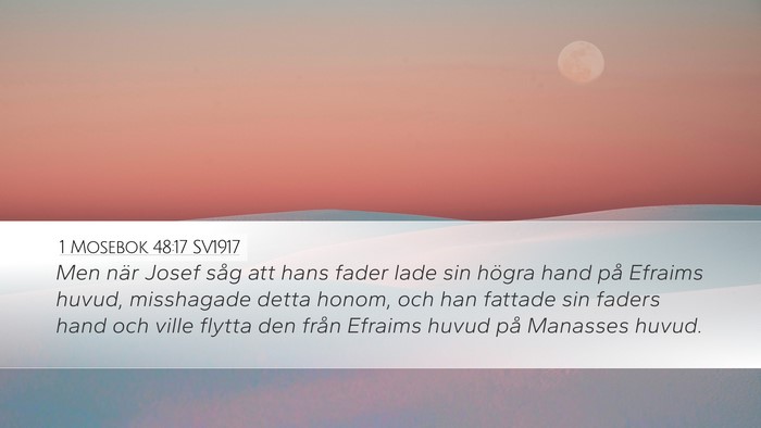 1 Mosebok 48:17 SV1917 Desktop Wallpaper - Men när Josef såg att hans fader lade sin - Desktop Bible Verse Wallpaper