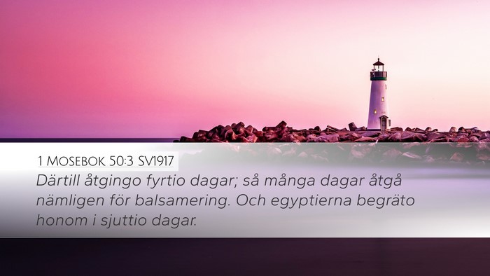 1 Mosebok 50:3 SV1917 Bible Verse Image