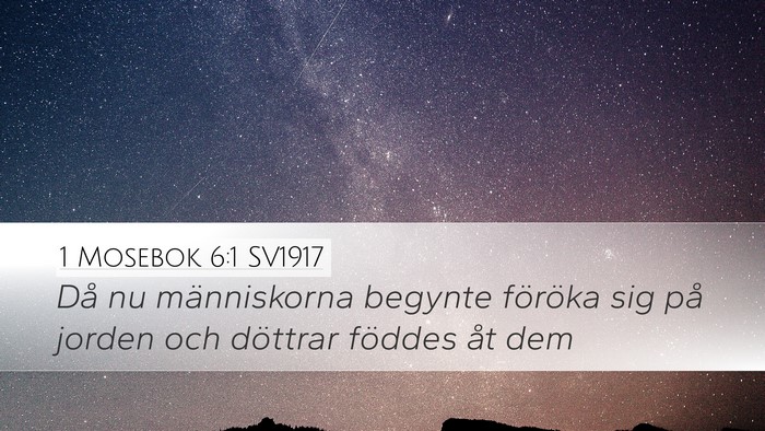 1 Mosebok 6:1 SV1917 Desktop Wallpaper - Då nu människorna begynte föröka sig på - Desktop Bible Verse Wallpaper