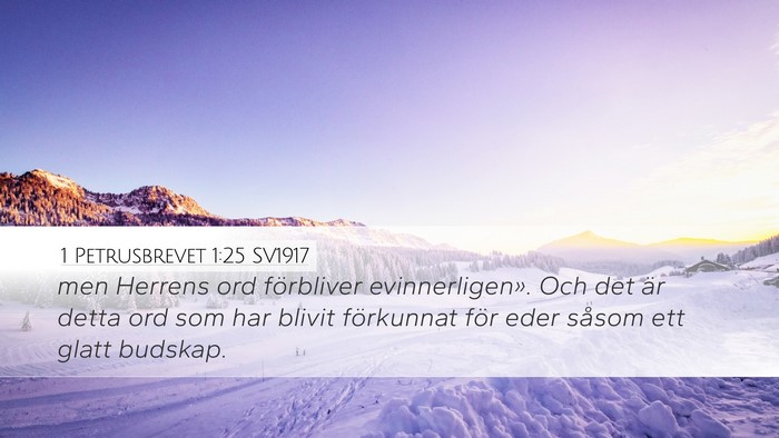 1 Petrusbrevet 1:25 SV1917 Desktop Wallpaper - men Herrens ord förbliver evinnerligen». Och - Desktop Bible Verse Wallpaper