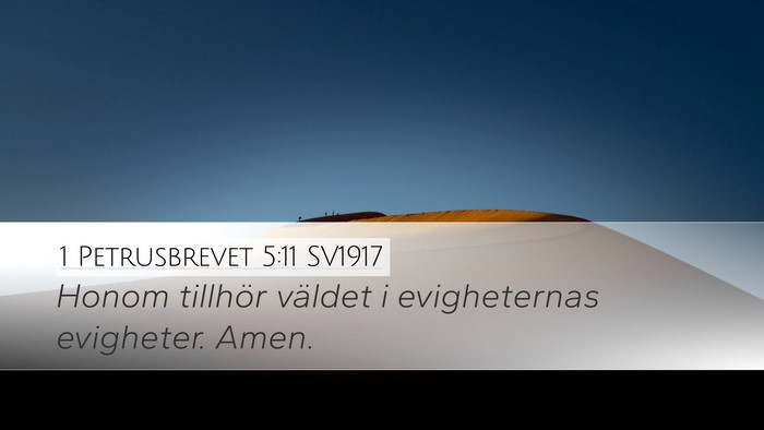 1 Petrusbrevet 5:11 SV1917 Desktop Wallpaper - Honom tillhör väldet i evigheternas evigheter. - Desktop Bible Verse Wallpaper