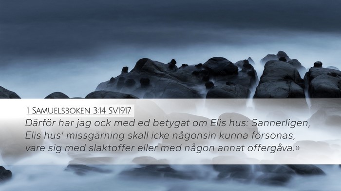 1 Samuelsboken 3:14 SV1917 Desktop Wallpaper - Därför har jag ock med ed betygat om Elis hus: - Desktop Bible Verse Wallpaper