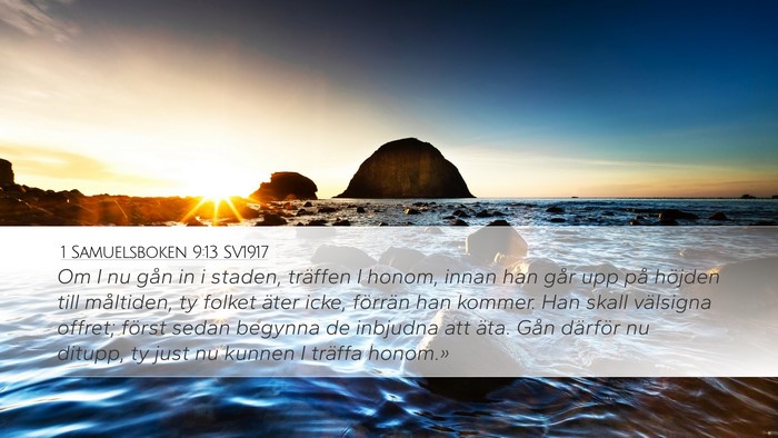 1 Samuelsboken 9:13 SV1917 Desktop Wallpaper - Om I nu gån in i staden, träffen I honom, innan - Desktop Bible Verse Wallpaper