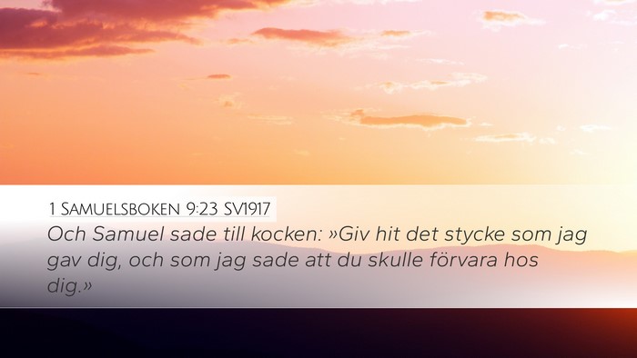 1 Samuelsboken 9:23 SV1917 Desktop Wallpaper - Och Samuel sade till kocken: »Giv hit det stycke - Desktop Bible Verse Wallpaper