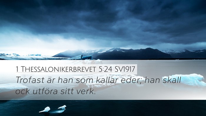 1 Thessalonikerbrevet 5:24 SV1917 Bible Verse Image