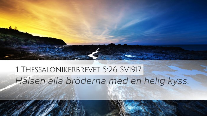 1 Thessalonikerbrevet 5:26 SV1917 Bible Verse Image