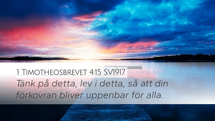 1 Timotheosbrevet 4:15 SV1917 Bible Verse Image