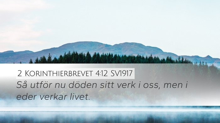 2 Korinthierbrevet 4:12 SV1917 Desktop Wallpaper - Så utför nu döden sitt verk i oss, men i eder - Desktop Bible Verse Wallpaper