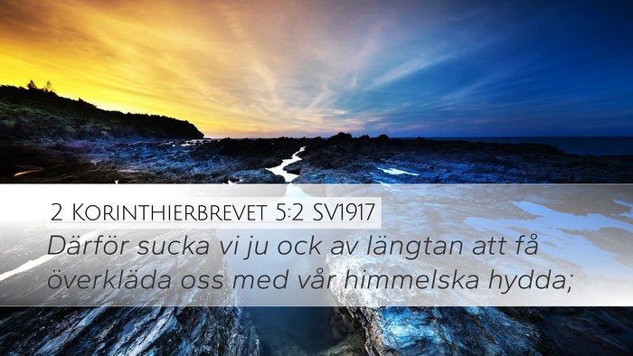 2 Korinthierbrevet 5:2 SV1917 Bible Verse Image