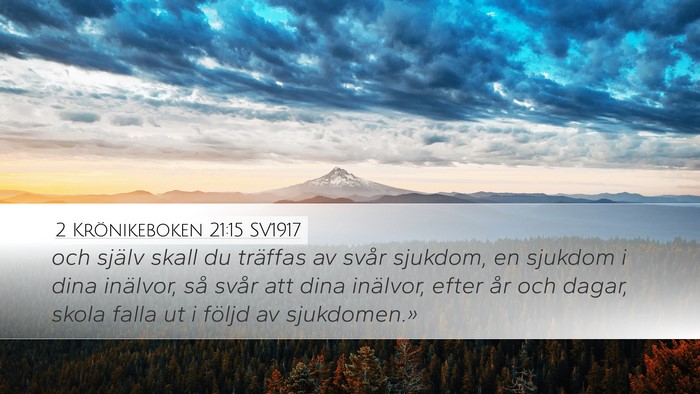 2 Krönikeboken 21:15 SV1917 Desktop Wallpaper - och själv skall du träffas av svår sjukdom, en - Desktop Bible Verse Wallpaper