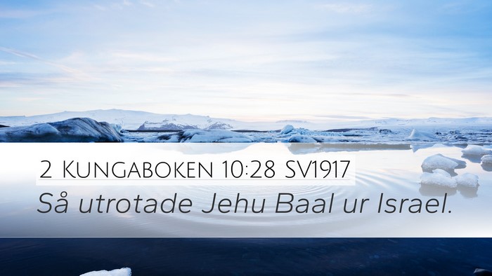 2 Kungaboken 10:28 SV1917 Desktop Wallpaper - Så utrotade Jehu Baal ur - Desktop Bible Verse Wallpaper