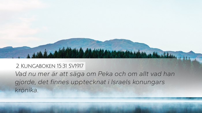 2 Kungaboken 15:31 SV1917 Desktop Wallpaper - Vad nu mer är att säga om Peka och om allt vad - Desktop Bible Verse Wallpaper