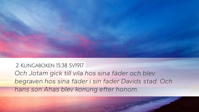 2 Kungaboken 15:38 SV1917 Bible Verse Image