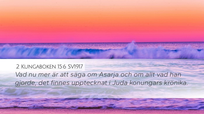 2 Kungaboken 15:6 SV1917 Desktop Wallpaper - Vad nu mer är att säga om Asarja och om allt - Desktop Bible Verse Wallpaper