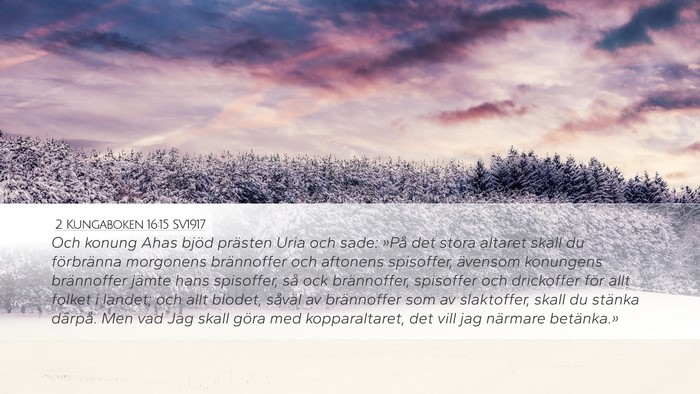 2 Kungaboken 16:15 SV1917 Desktop Wallpaper - Och konung Ahas bjöd prästen Uria och sade: - Desktop Bible Verse Wallpaper