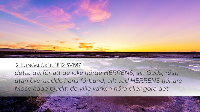 2 Kungaboken 18:12 SV1917 Desktop Wallpaper - detta därför att de icke hörde HERRENS, sin - Desktop Bible Verse Wallpaper