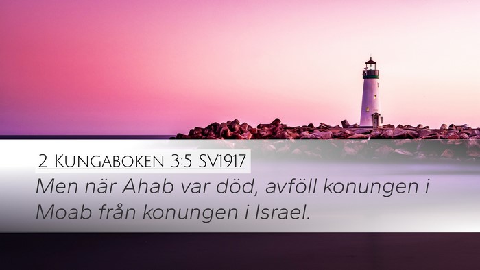 2 Kungaboken 3:5 SV1917 Desktop Wallpaper - Men när Ahab var död, avföll konungen i Moab - Desktop Bible Verse Wallpaper