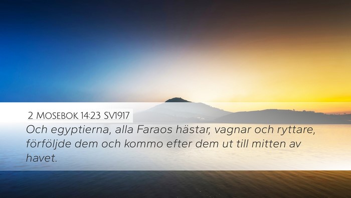 2 Mosebok 14:23 SV1917 Bible Verse Image