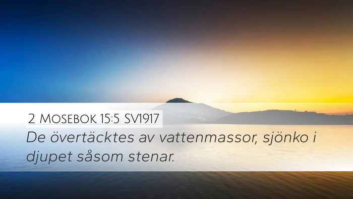 2 Mosebok 15:5 SV1917 Bible Verse Image