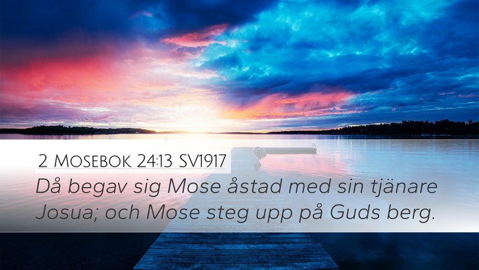 2 Mosebok 24:13 SV1917 Bible Verse Image