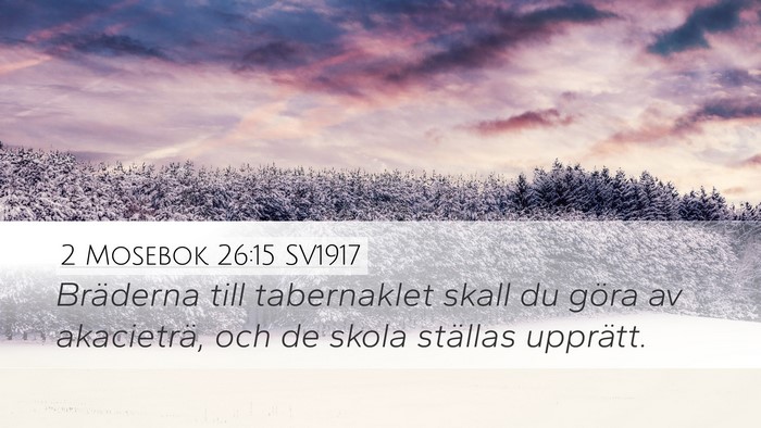 2 Mosebok 26:15 SV1917 Bible Verse Image