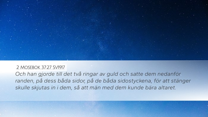 2 Mosebok 37:27 SV1917 Desktop Wallpaper - Och han gjorde till det två ringar av guld och - Desktop Bible Verse Wallpaper
