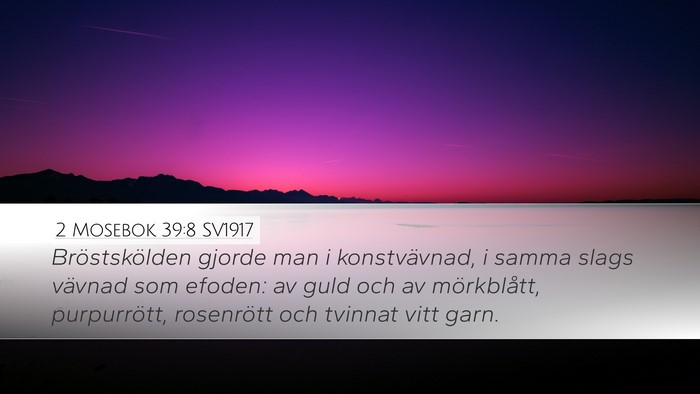2 Mosebok 39:8 SV1917 Bible Verse Image
