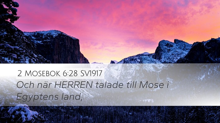 2 Mosebok 6:28 SV1917 Desktop Wallpaper - Och när HERREN talade till Mose i Egyptens - Desktop Bible Verse Wallpaper