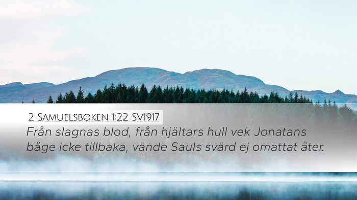 2 Samuelsboken 1:22 SV1917 Desktop Wallpaper - Från slagnas blod, från hjältars hull vek - Desktop Bible Verse Wallpaper