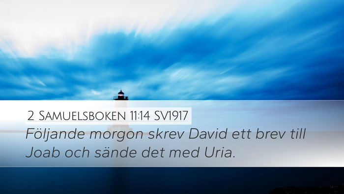 2 Samuelsboken 11:14 SV1917 Desktop Wallpaper - Följande morgon skrev David ett brev till Joab - Desktop Bible Verse Wallpaper