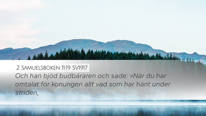 2 Samuelsboken 11:19 SV1917 Desktop Wallpaper - Och han bjöd budbäraren och sade: »När du har - Desktop Bible Verse Wallpaper