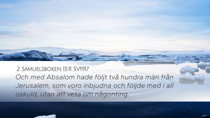 2 Samuelsboken 15:11 SV1917 Desktop Wallpaper - Och med Absalom hade följt två hundra män - Desktop Bible Verse Wallpaper