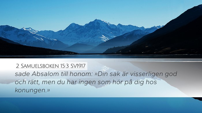 2 Samuelsboken 15:3 SV1917 Bible Verse Image