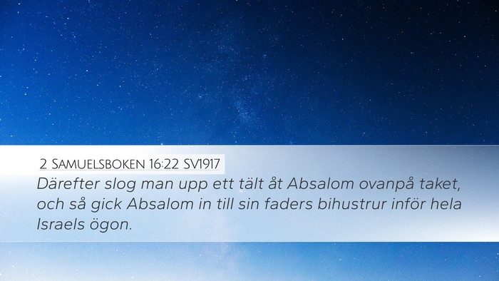2 Samuelsboken 16:22 SV1917 Desktop Wallpaper - Därefter slog man upp ett tält åt Absalom - Desktop Bible Verse Wallpaper