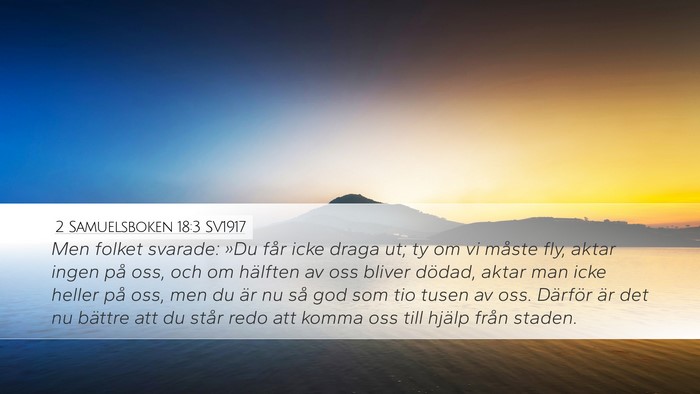 2 Samuelsboken 18:3 SV1917 Bible Verse Image