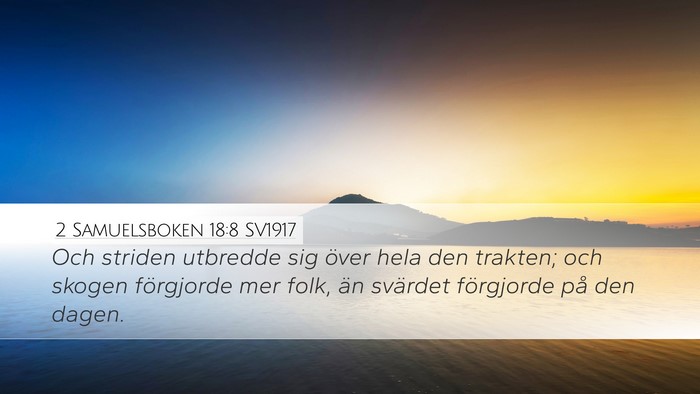 2 Samuelsboken 18:8 SV1917 Desktop Wallpaper - Och striden utbredde sig över hela den trakten; - Desktop Bible Verse Wallpaper