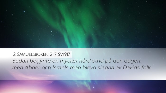 2 Samuelsboken 2:17 SV1917 Desktop Wallpaper - Sedan begynte en mycket hård strid på den - Desktop Bible Verse Wallpaper