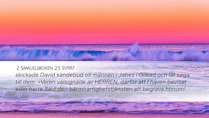 2 Samuelsboken 2:5 SV1917 Desktop Wallpaper - skickade David sändebud till männen i Jabes i - Desktop Bible Verse Wallpaper