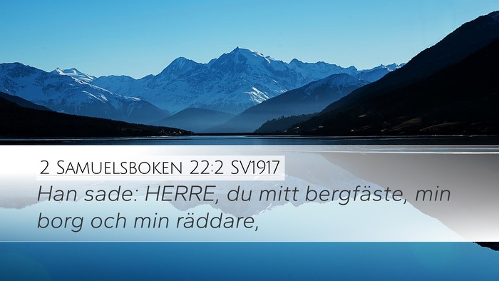 2 Samuelsboken 22:2 SV1917 Desktop Wallpaper - Han sade: HERRE, du mitt bergfäste, min borg och - Desktop Bible Verse Wallpaper