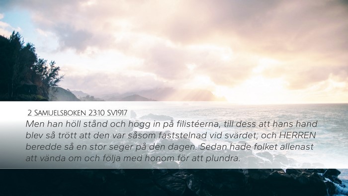 2 Samuelsboken 23:10 SV1917 Desktop Wallpaper - Men han höll stånd och högg in på - Desktop Bible Verse Wallpaper