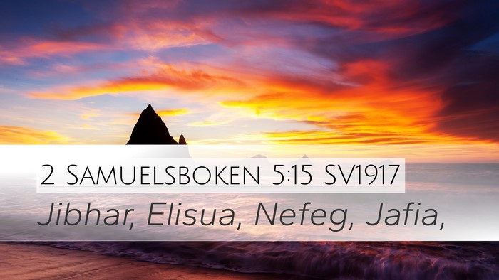2 Samuelsboken 5:15 SV1917 Desktop Wallpaper - Jibhar, Elisua, Nefeg, - Desktop Bible Verse Wallpaper