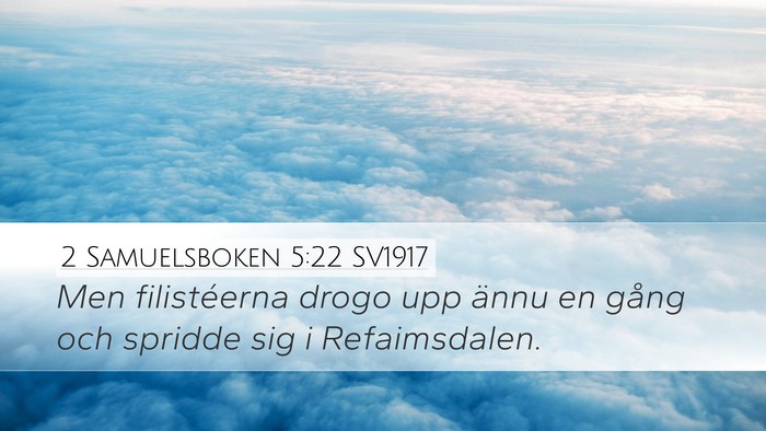 2 Samuelsboken 5:22 SV1917 Desktop Wallpaper - Men filistéerna drogo upp ännu en gång och - Desktop Bible Verse Wallpaper