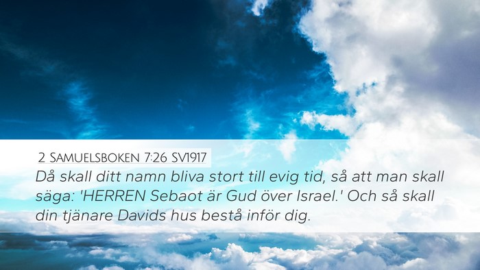 2 Samuelsboken 7:26 SV1917 Desktop Wallpaper - Då skall ditt namn bliva stort till evig tid, - Desktop Bible Verse Wallpaper