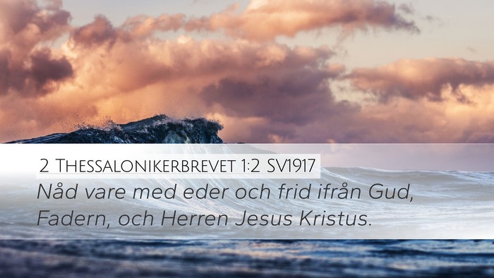 2 Thessalonikerbrevet 1:2 SV1917 Bible Verse Image
