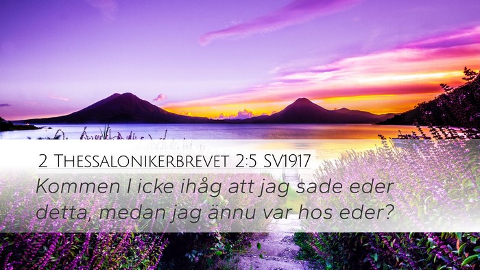 2 Thessalonikerbrevet 2:5 SV1917 Desktop Wallpaper - Kommen I icke ihåg att jag sade eder detta, - Desktop Bible Verse Wallpaper