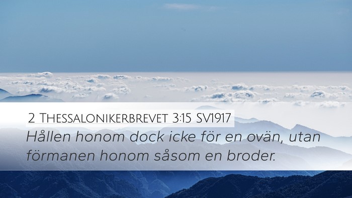 2 Thessalonikerbrevet 3:15 SV1917 Desktop Wallpaper - Hållen honom dock icke för en ovän, utan - Desktop Bible Verse Wallpaper