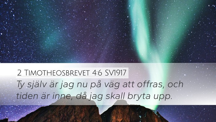 2 Timotheosbrevet 4:6 SV1917 Bible Verse Image