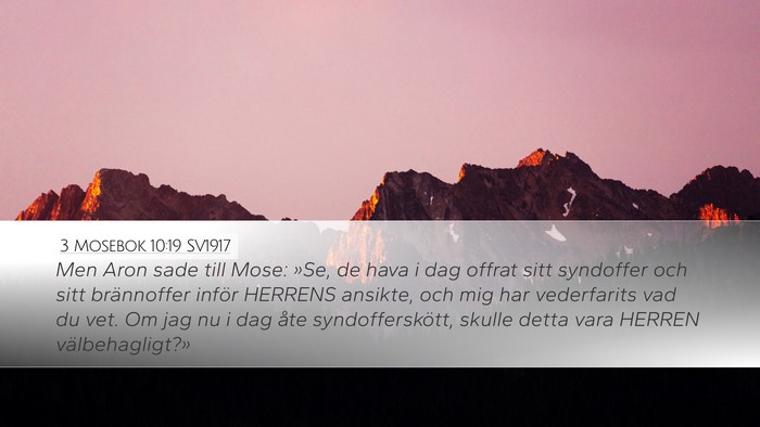 3 Mosebok 10:19 SV1917 Desktop Wallpaper - Men Aron sade till Mose: »Se, de hava i dag - Desktop Bible Verse Wallpaper
